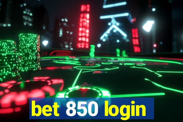 bet 850 login